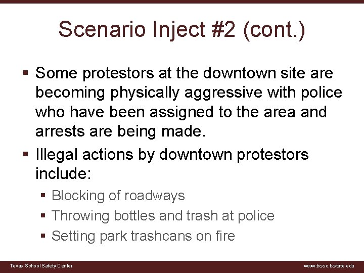 Scenario Inject #2 (cont. ) § Some protestors at the downtown site are becoming