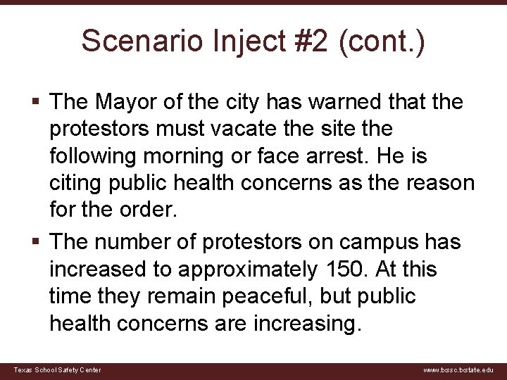 Scenario Inject #2 (cont. ) § The Mayor of the city has warned that