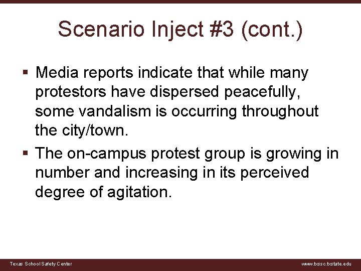 Scenario Inject #3 (cont. ) § Media reports indicate that while many protestors have