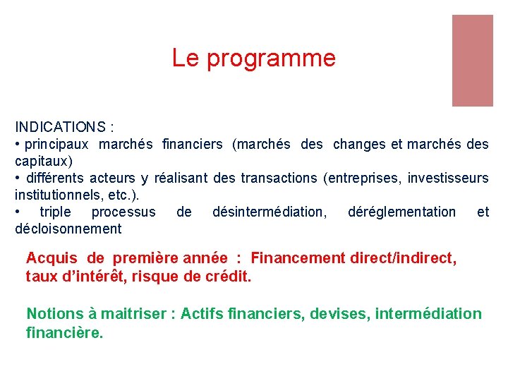 Le programme INDICATIONS : • principaux marchés financiers (marchés des changes et marchés des