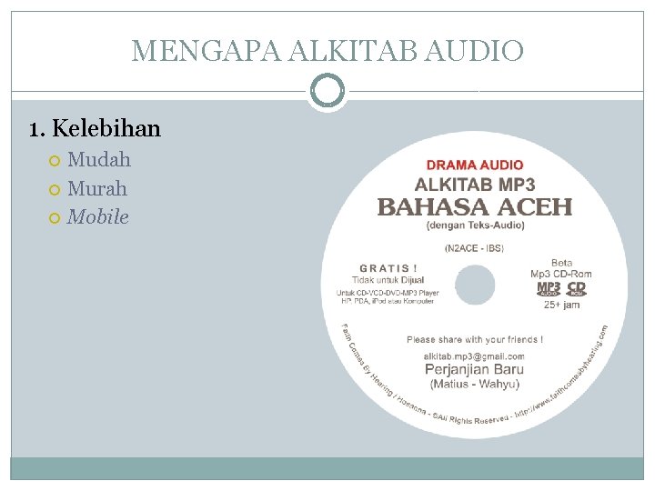 MENGAPA ALKITAB AUDIO 1. Kelebihan Mudah Murah Mobile 