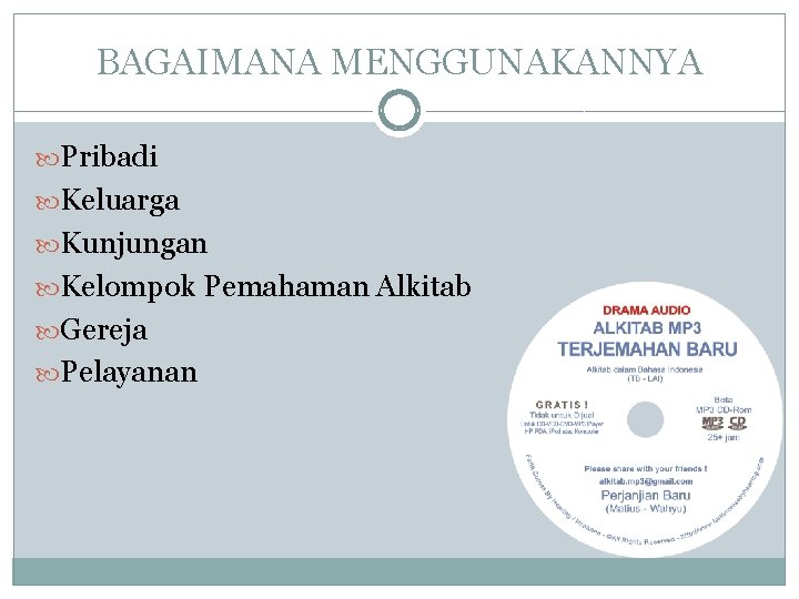 BAGAIMANA MENGGUNAKANNYA Pribadi Keluarga Kunjungan Kelompok Pemahaman Alkitab Gereja Pelayanan 