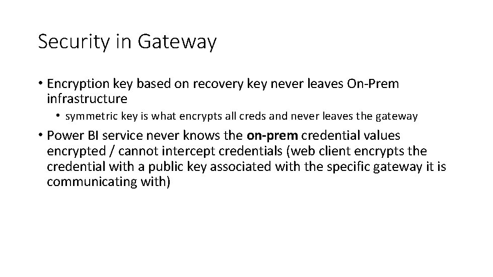 Security in Gateway • Encryption key based on recovery key never leaves On-Prem infrastructure