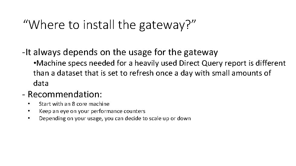 “Where to install the gateway? ” -It always depends on the usage for the