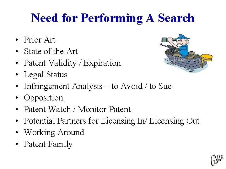 Need for Performing A Search • • • Prior Art State of the Art