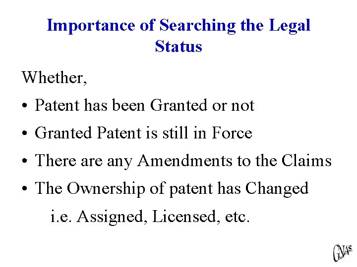 Importance of Searching the Legal Status Whether, • Patent has been Granted or not