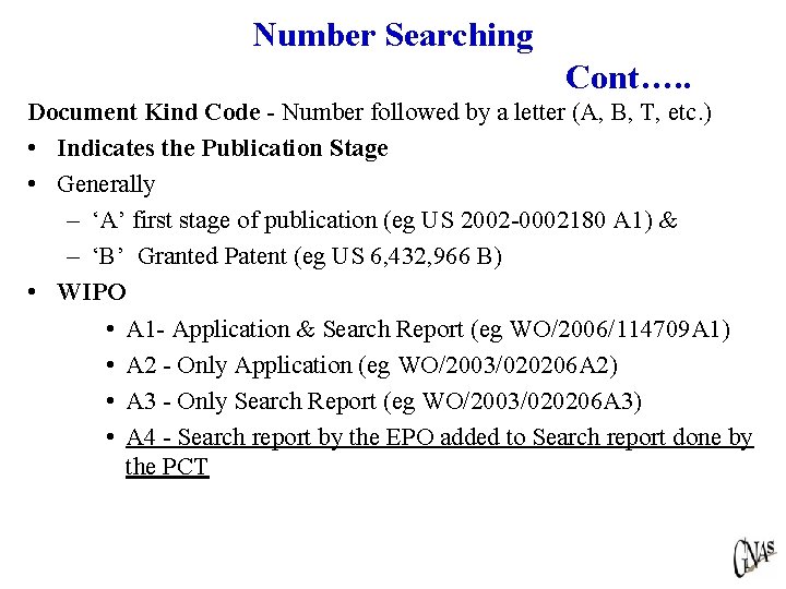 Number Searching Cont…. . Document Kind Code - Number followed by a letter (A,