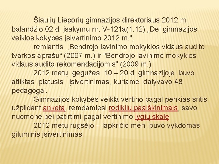 Šiaulių Lieporių gimnazijos direktoriaus 2012 m. balandžio 02 d. įsakymu nr. V-121 a(1. 12)