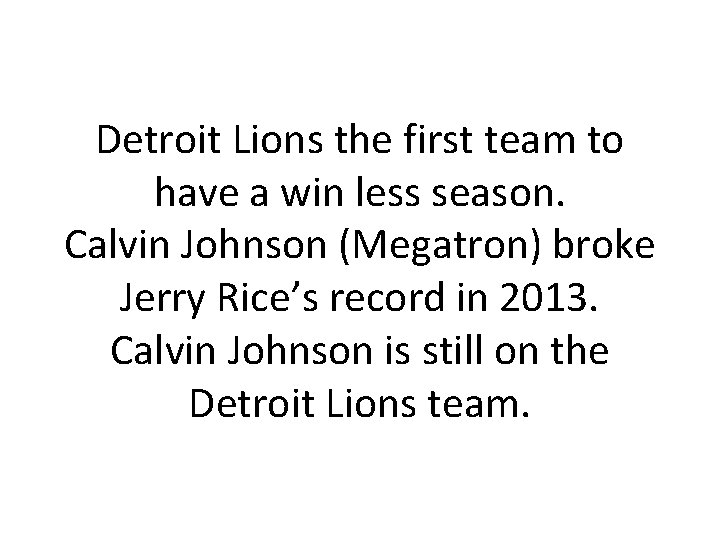 Detroit Lions the first team to have a win less season. Calvin Johnson (Megatron)