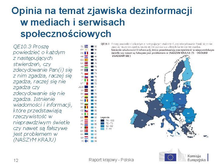 Opinia na temat zjawiska dezinformacji w mediach i serwisach społecznościowych QE 10. 3 Proszę