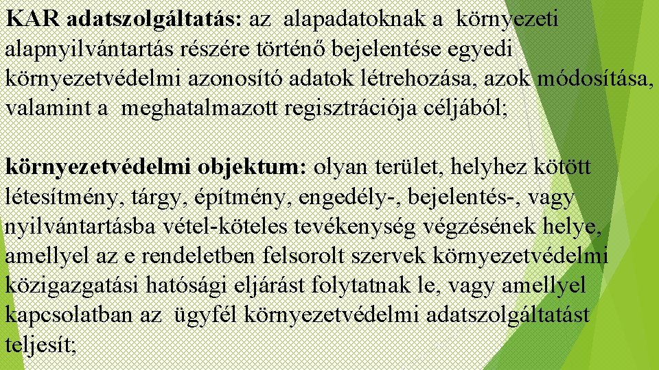 KAR adatszolgáltatás: az alapadatoknak a környezeti alapnyilvántartás részére történő bejelentése egyedi környezetvédelmi azonosító adatok