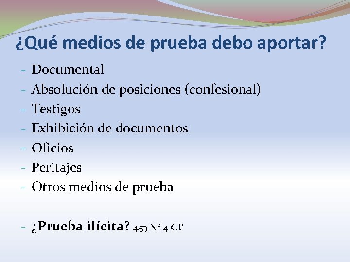 ¿Qué medios de prueba debo aportar? - Documental Absolución de posiciones (confesional) Testigos Exhibición