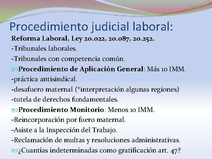 Procedimiento judicial laboral: Reforma Laboral, Ley 20. 022, 20. 087, 20. 252. -Tribunales laborales.