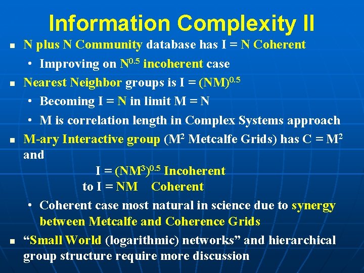 Information Complexity II N plus N Community database has I = N Coherent • Information Complexity II N plus N Community database has I = N Coherent •