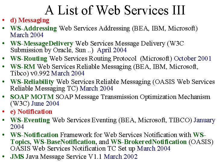 A List of Web Services III • d) Messaging • WS-Addressing Web Services Addressing A List of Web Services III • d) Messaging • WS-Addressing Web Services Addressing