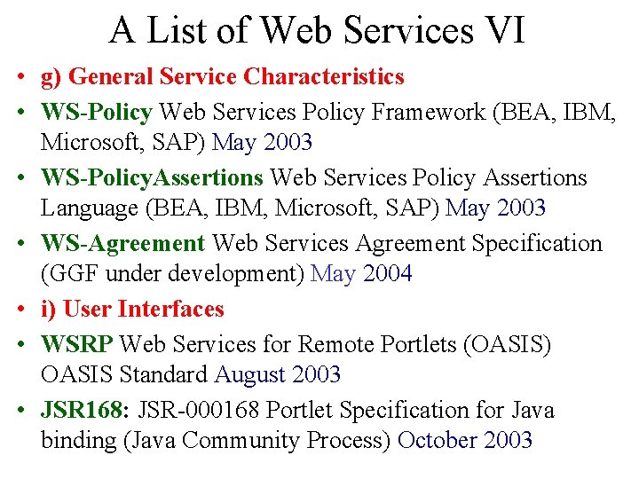 A List of Web Services VI • g) General Service Characteristics • WS-Policy Web A List of Web Services VI • g) General Service Characteristics • WS-Policy Web