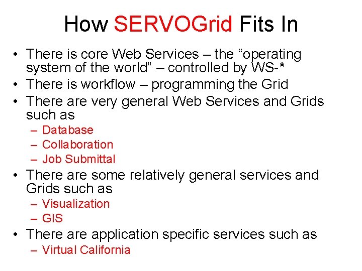 How SERVOGrid Fits In • There is core Web Services – the “operating system How SERVOGrid Fits In • There is core Web Services – the “operating system