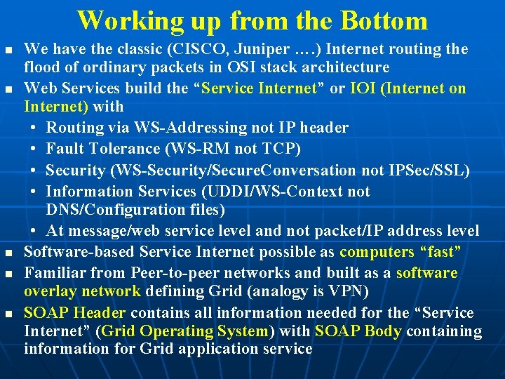 Working up from the Bottom We have the classic (CISCO, Juniper …. ) Internet Working up from the Bottom We have the classic (CISCO, Juniper …. ) Internet