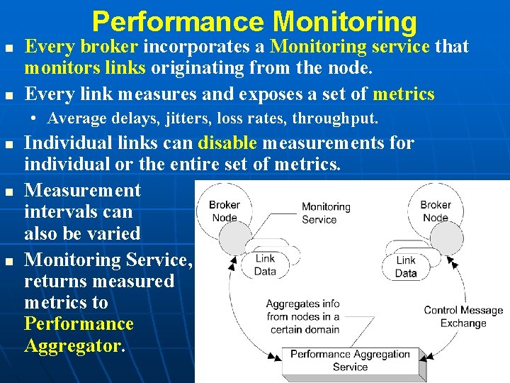 Performance Monitoring Every broker incorporates a Monitoring service that monitors links originating from the Performance Monitoring Every broker incorporates a Monitoring service that monitors links originating from the