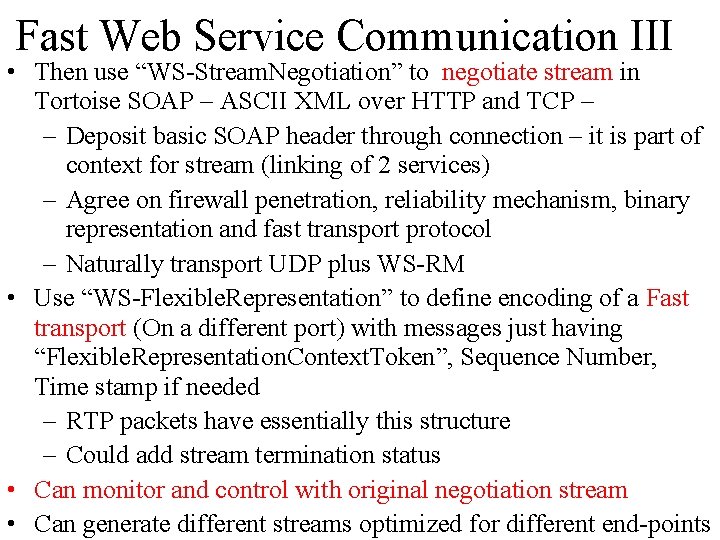 Fast Web Service Communication III • Then use “WS-Stream. Negotiation” to negotiate stream in Fast Web Service Communication III • Then use “WS-Stream. Negotiation” to negotiate stream in
