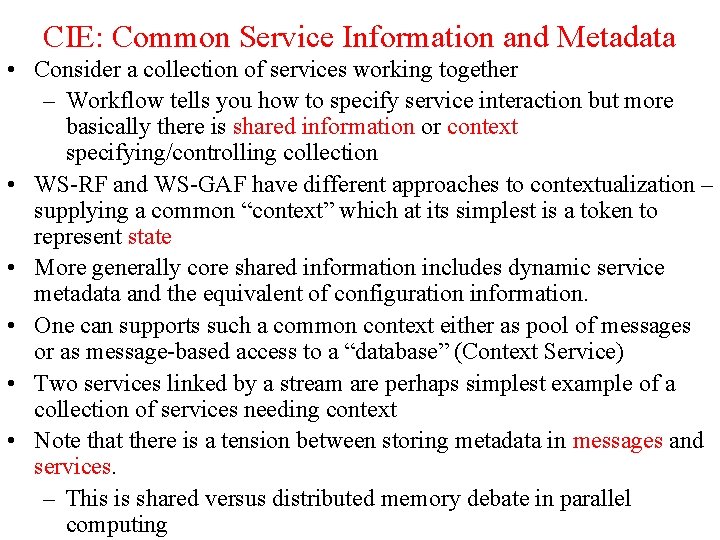 CIE: Common Service Information and Metadata • Consider a collection of services working together CIE: Common Service Information and Metadata • Consider a collection of services working together