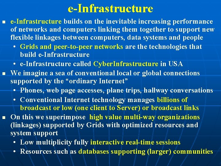 e-Infrastructure e-Infrastructure builds on the inevitable increasing performance of networks and computers linking them e-Infrastructure e-Infrastructure builds on the inevitable increasing performance of networks and computers linking them