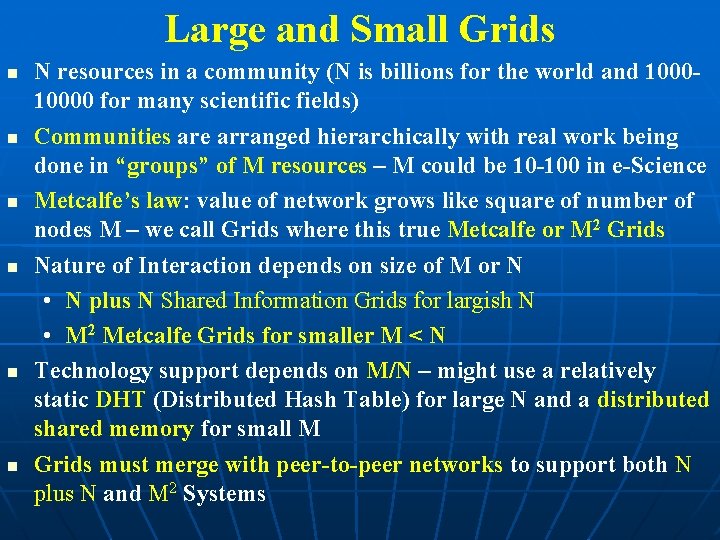 Large and Small Grids N resources in a community (N is billions for the Large and Small Grids N resources in a community (N is billions for the