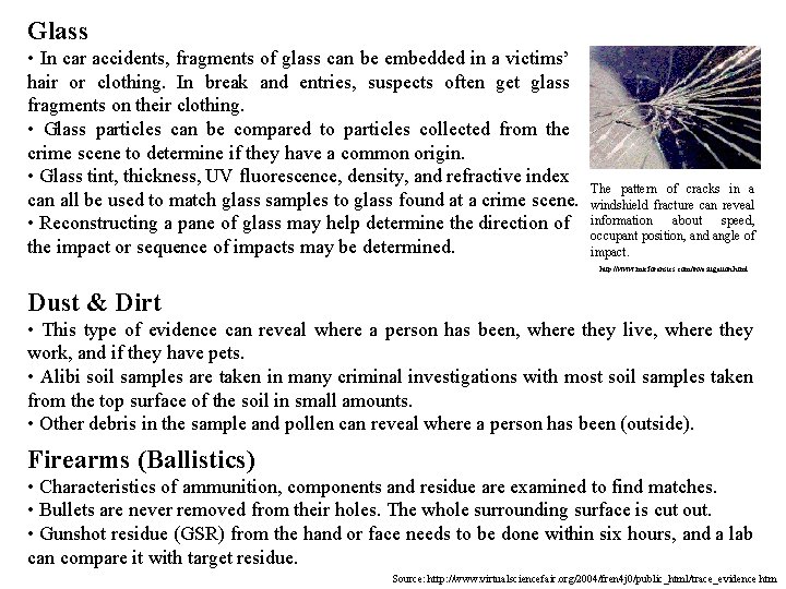 Glass • In car accidents, fragments of glass can be embedded in a victims’