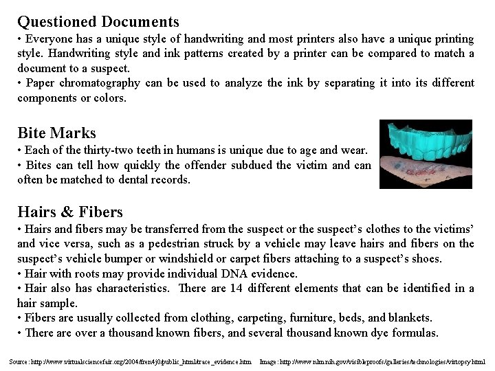 Questioned Documents • Everyone has a unique style of handwriting and most printers also