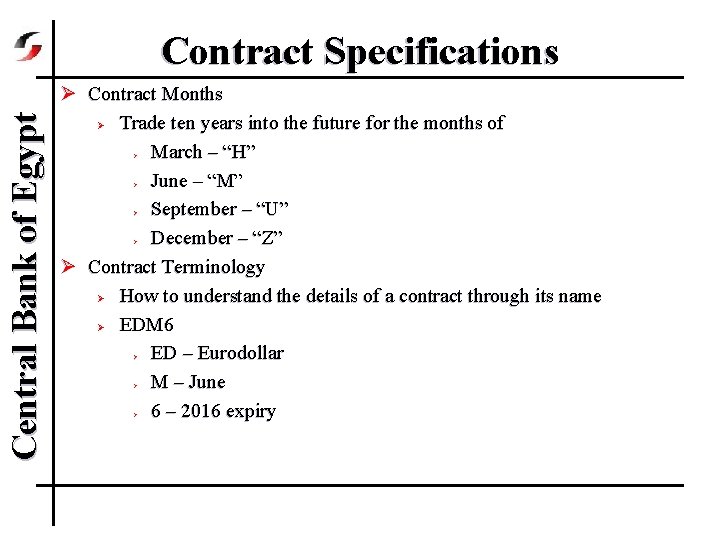 Central Bank of Egypt Contract Specifications Ø Contract Months Ø Trade ten years into