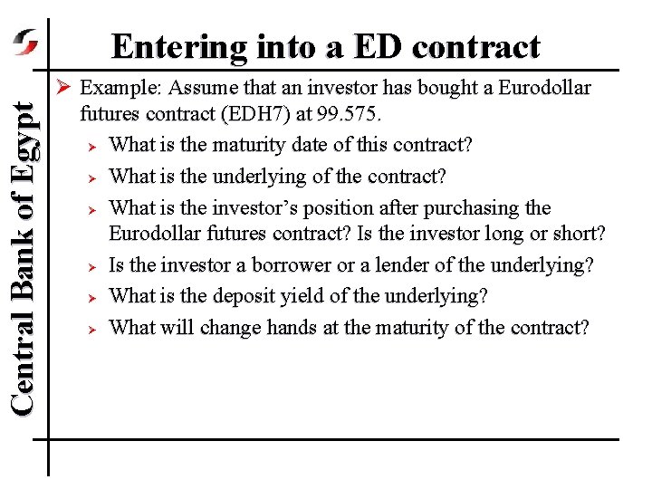 Central Bank of Egypt Entering into a ED contract Ø Example: Assume that an