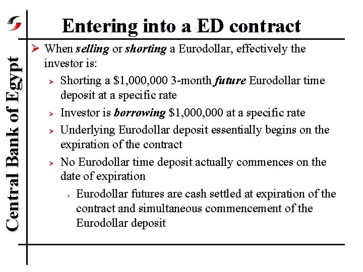 Central Bank of Egypt Entering into a ED contract Ø When selling or shorting