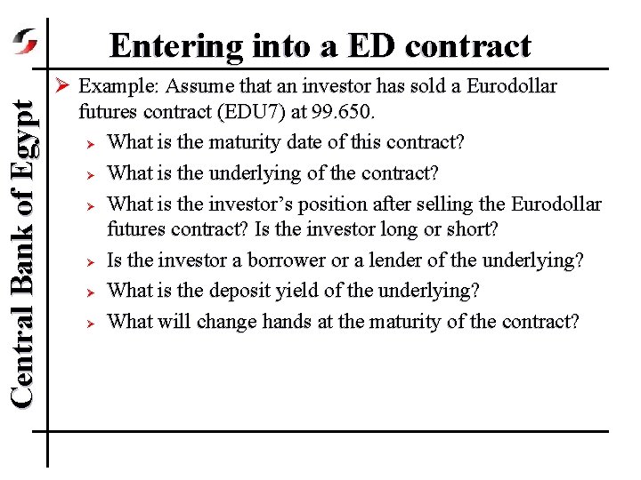 Central Bank of Egypt Entering into a ED contract Ø Example: Assume that an
