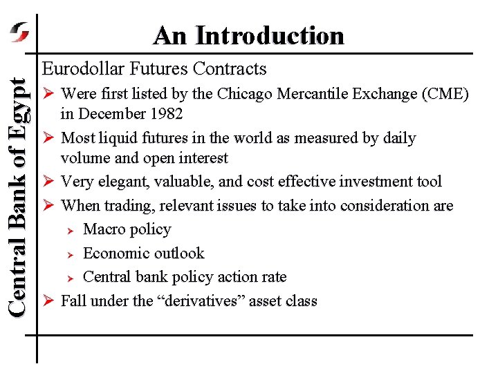 Central Bank of Egypt An Introduction Eurodollar Futures Contracts Ø Were first listed by