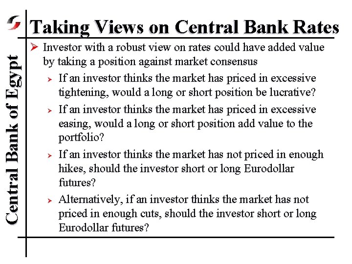 Central Bank of Egypt Taking Views on Central Bank Rates Ø Investor with a