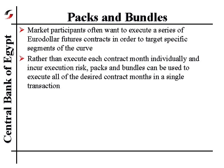 Central Bank of Egypt Packs and Bundles Ø Market participants often want to execute
