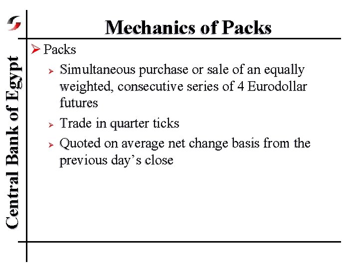 Central Bank of Egypt Mechanics of Packs Ø Simultaneous purchase or sale of an