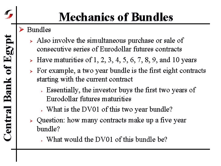 Central Bank of Egypt Mechanics of Bundles Ø Also involve the simultaneous purchase or