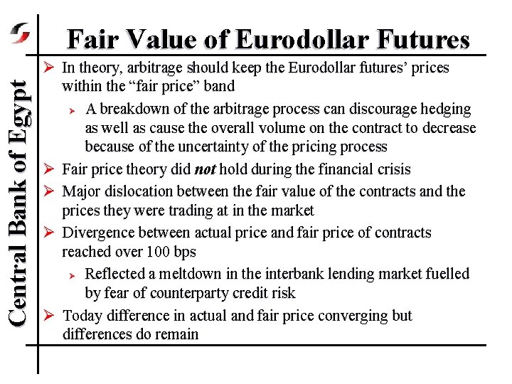 Central Bank of Egypt Fair Value of Eurodollar Futures Ø In theory, arbitrage should