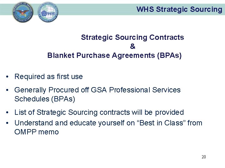 WHS Strategic Sourcing Contracts & Blanket Purchase Agreements (BPAs) • Required as first use