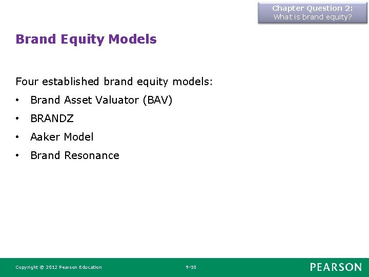 Chapter Question 2: What is brand equity? Brand Equity Models Four established brand equity