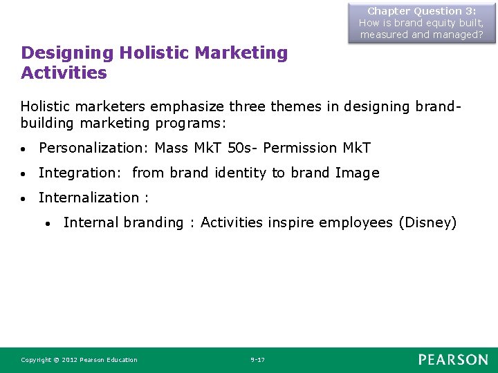 Chapter Question 3: How is brand equity built, measured and managed? Designing Holistic Marketing