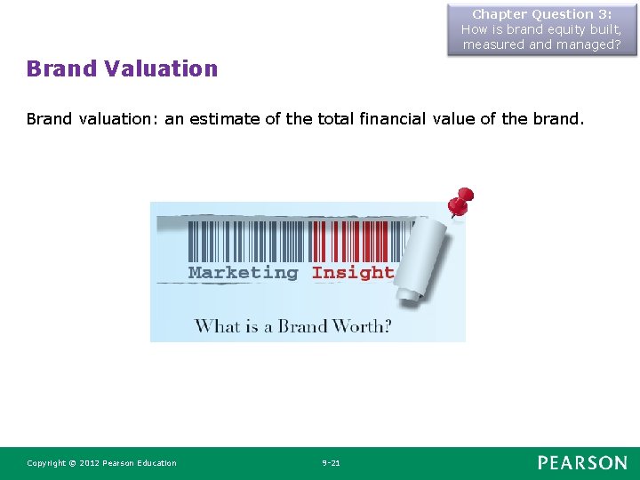 Chapter Question 3: How is brand equity built, measured and managed? Brand Valuation Brand