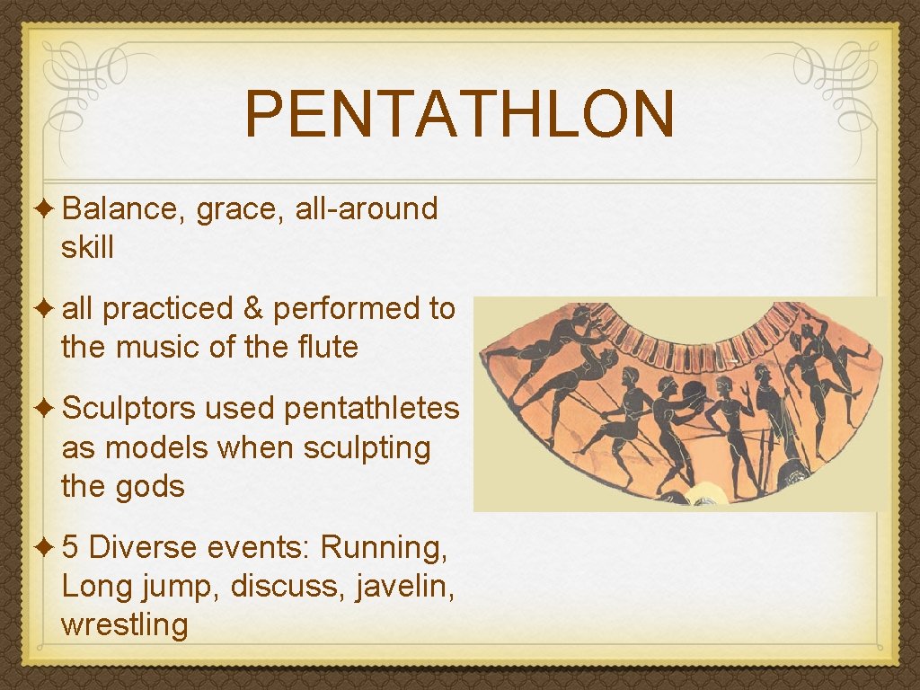 PENTATHLON ✦ Balance, grace, all-around skill ✦ all practiced & performed to the music