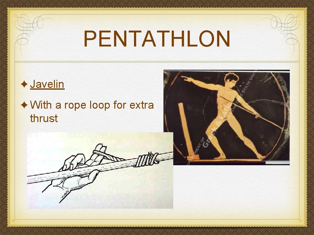 PENTATHLON ✦ Javelin ✦ With a rope loop for extra thrust 