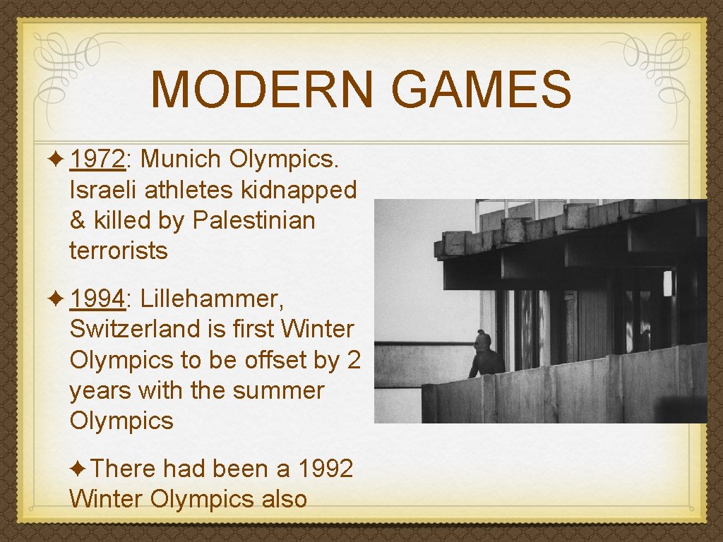 MODERN GAMES ✦ 1972: Munich Olympics. Israeli athletes kidnapped & killed by Palestinian terrorists