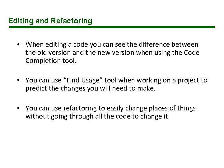 Editing and Refactoring • When editing a code you can see the difference between Editing and Refactoring • When editing a code you can see the difference between