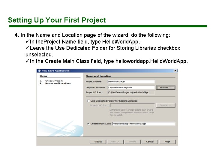 Setting Up Your First Project 4. In the Name and Location page of the Setting Up Your First Project 4. In the Name and Location page of the