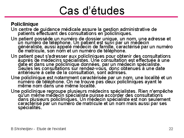 Cas d’études Policlinique Un centre de guidance médicale assure la gestion administrative de patients