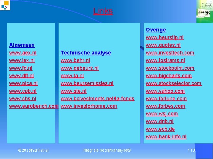 Links Algemeen www. aex. nl www. iex. nl www. fd. nl www. dft. nl